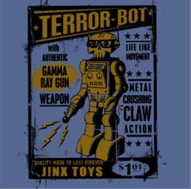 a poster that says terror bot with authentic gamma ray gun weapon metal crushing claw action and jinx toys