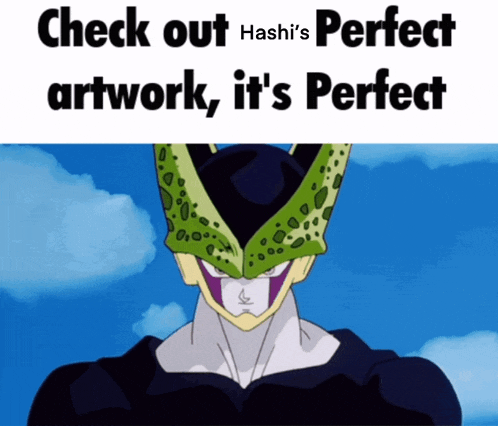 check out hashi 's perfect artwork it 's perfect with a picture of cell