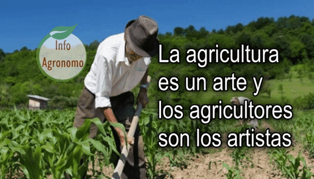 a man is working in a field with the words " la agricultura es un arte y los agricultores son los artistas " above him