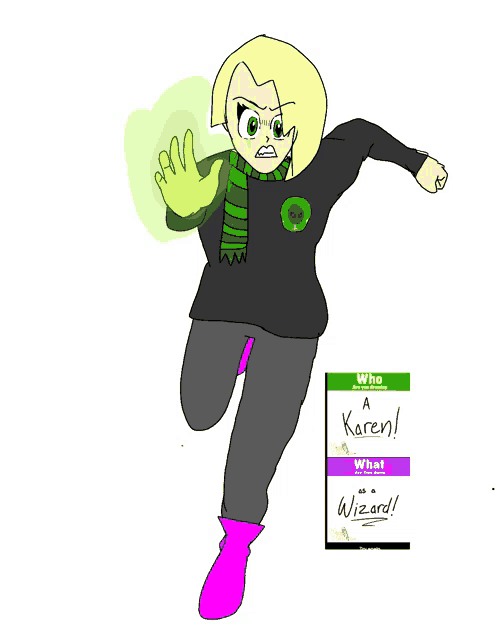 a drawing of a girl with a green scarf and a sign that says who a karen what a wizard