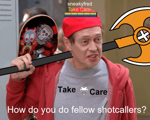 a man holding a skateboard and an axe with sneakyfred take care written on the bottom