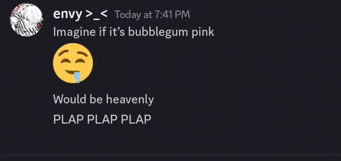 a smiley face with a tear coming out of it and the words imagine if it 's bubblegum pink would be heavenly