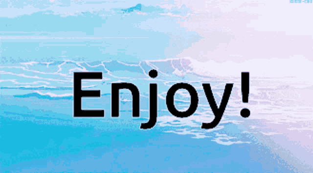 a sign that says enjoy on it with waves in the background