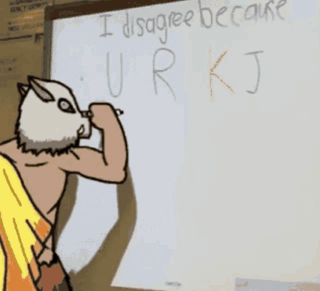 a cartoon of a man writing on a whiteboard that says i disagree because urkj .