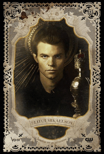 a poster for elijah mikaelson shows a man with a crown on his head