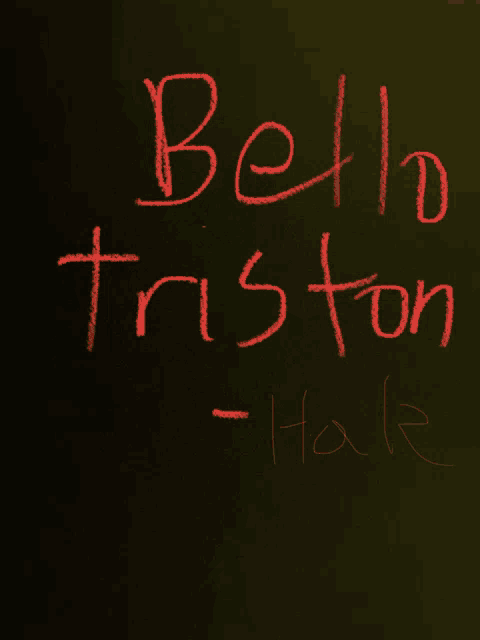 the name bello triston is written in red chalk