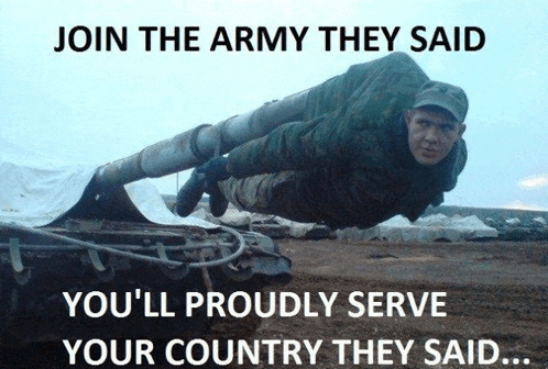 a man laying on a tank with the words join the army they said