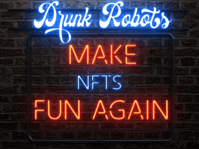 a neon sign on a brick wall says drunk robots make nfts fun again