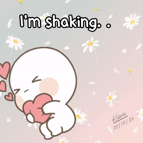 a drawing of a person holding a heart with the words " i 'm shaking "