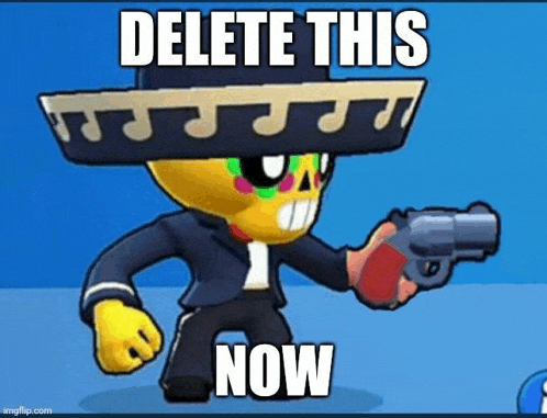 a cartoon character wearing a sombrero is holding a gun and says `` delete this now '' .