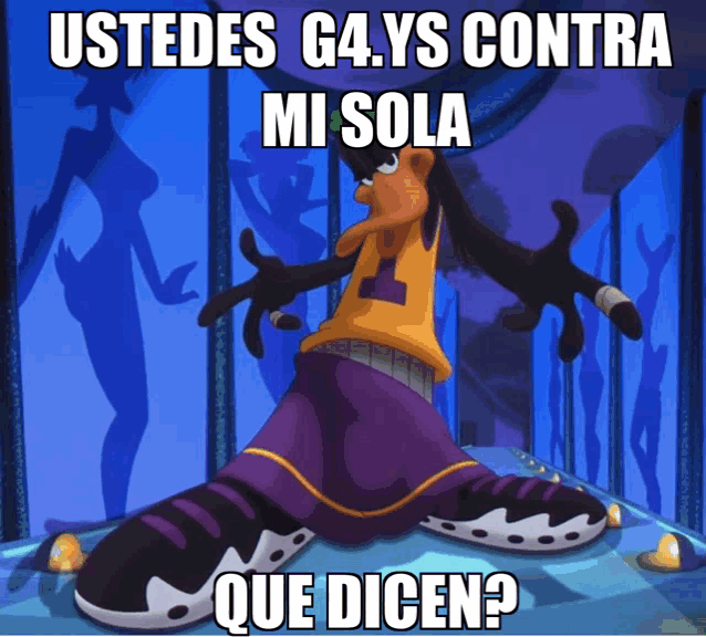 a picture of goofy with the words ustedes g4 ys contra mi sola que dicen