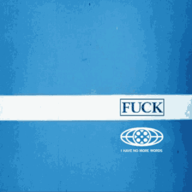 a blue background with a white stripe that says " fuck "