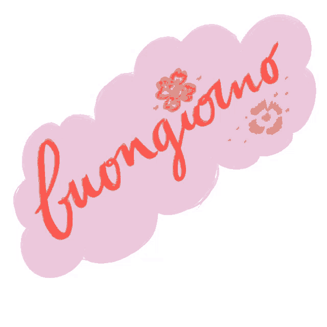 the word buongiorno is on a pink cloud with flowers