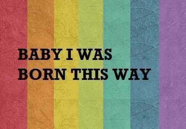 a rainbow background with the words `` baby i was born this way ''