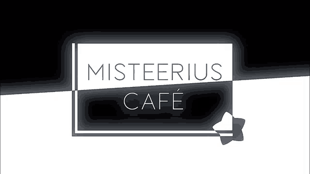 a black and white sign that says misteerius cafe