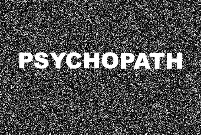 the word psychopath is displayed on a black and white background