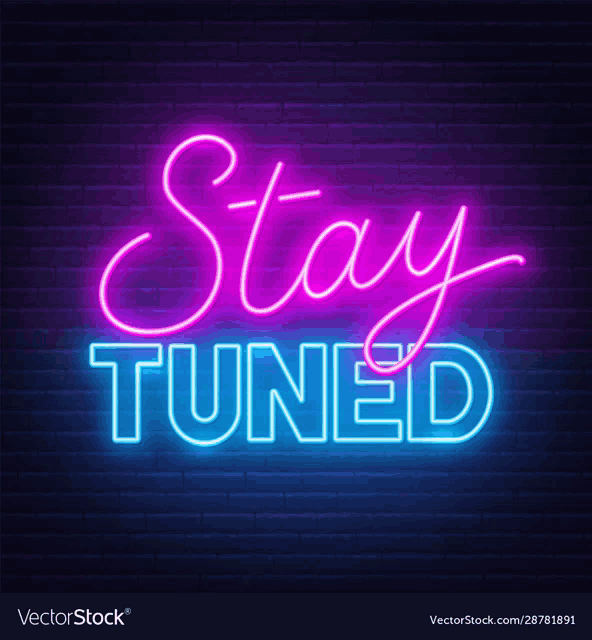 a neon sign that says " stay tuned " on a brick wall