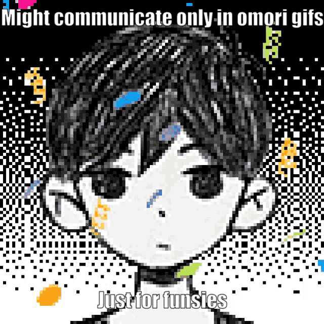 a pixel art of a boy with the words " might communicate only in omori gifs "