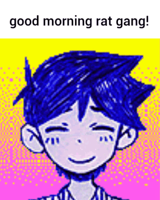 a drawing of a boy with blue hair is smiling and says good morning rat gang