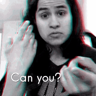 a black and white photo of a woman with the words " can you " below her