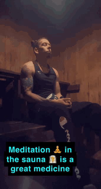 a man sits in a sauna with the words " meditation in the sauna is a great medicine "