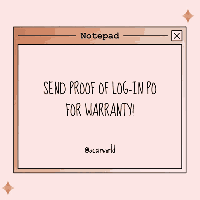 a notepad that says send proof of log in po for warranty