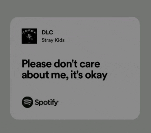 a spotify app that says please don 't care about me