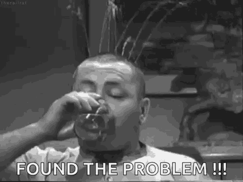 a man is drinking from a glass with water coming out of his head and the words `` found the problem '' .