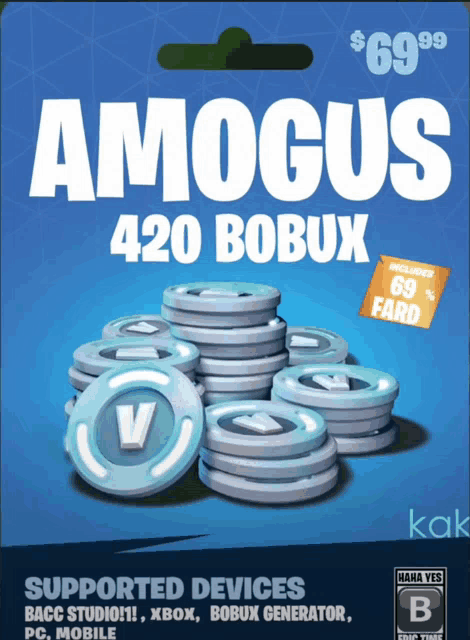 amongus 420 bobux for $ 69.99 includes 69 fard