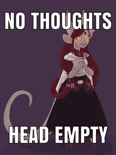 a poster that says no thoughts head empty with a cartoon character