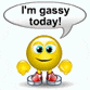 a cartoon smiley face with a speech bubble that says `` i 'm gassy today '' .