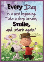 a picture of snoopy and charlie brown with the words every day is a new beginning take a deep breath smile and start again .