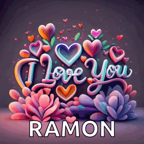 a poster that says i love you ramon with hearts and flowers