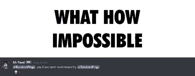 a message from mr. pavel that says what how impossible