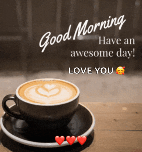 a cup of coffee on a saucer with the words " good morning have an awesome day "