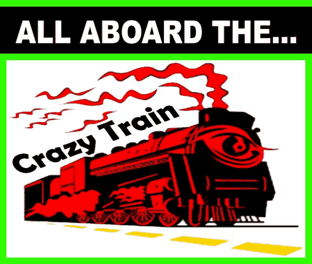 a poster that says all aboard the crazy train on it