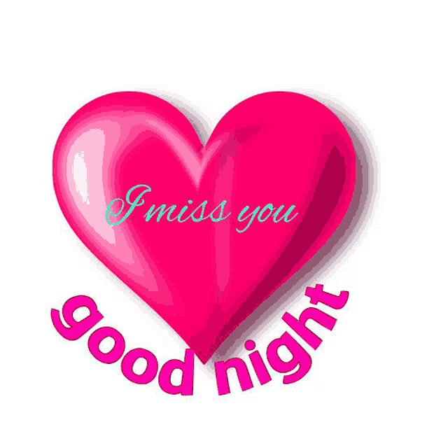 a pink heart that says i miss you good night