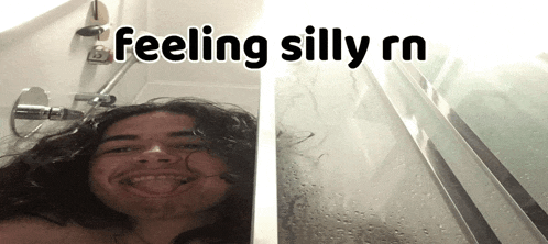 a man in a shower with the words feeling silly rn