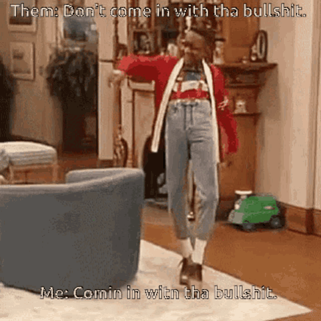 a woman is dancing in a living room with the words " them don 't come in with the bullshit "