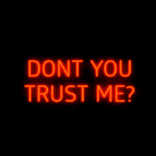 a neon sign that says `` dont you trust me '' on a black background