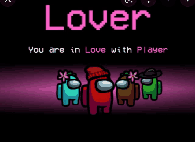 among us characters with the words lover you are in love with player on the bottom