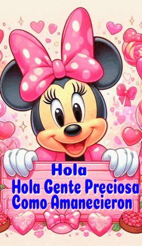 a cartoon of minnie mouse holding a sign that says " hola gente preciosa como amanecieron "