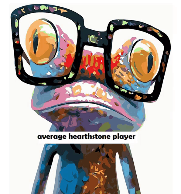 a colorful frog wearing glasses and the words average hearthstone player