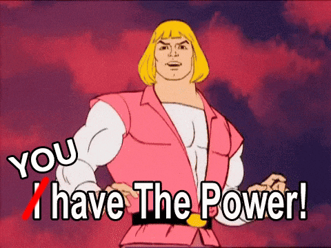 he man from the masters of the universe says you have the power