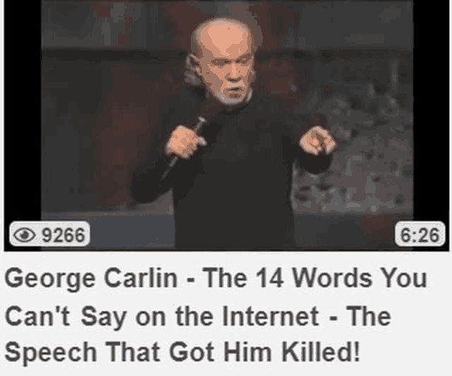 a video of george carlin talking about the 14 words you can 't say on the internet the speech that got him killed