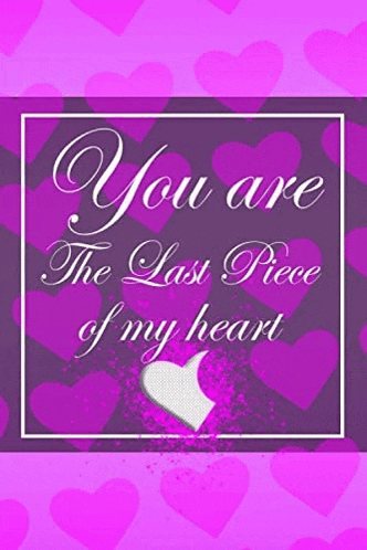 a purple poster with a quote that says `` you are the last piece of my heart ''