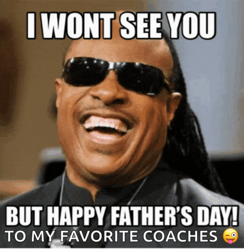 a picture of a man wearing sunglasses with the caption " i wont see you but happy father 's day "