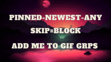 a sign that says " pinned newest any skip-block add me to gif grps "