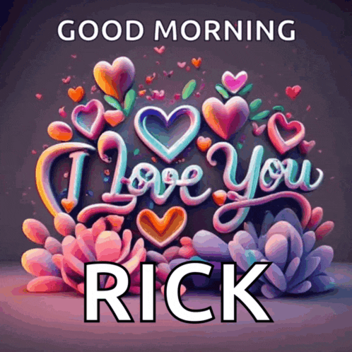 a poster that says " good morning rick " with hearts and flowers