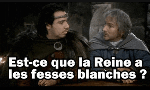 two men are sitting at a table with the words " est-ce que la reine a les fesses blanches "